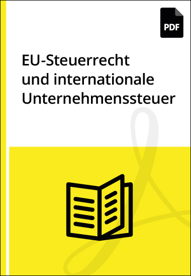 EU-Steuerrecht und internationale Unternehmenssteuer